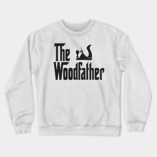 Cool The WoodFather Funny Daddy Gift Crewneck Sweatshirt